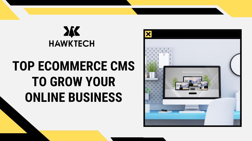 Top eCommerce CMS to Grow Your Online Business in 2023
